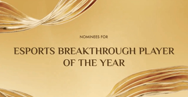 Esports Awards年度最佳突破選手獎(jiǎng)提名名單公布
