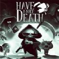 祝你好死手游Steam最新版（Have a Nice Death）