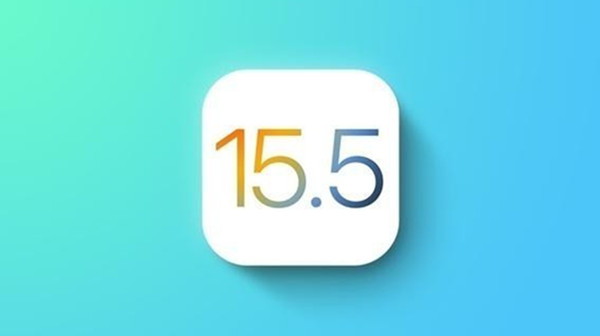 ios15.5正式版更新了什么？ios15.5正式版更新內(nèi)容一覽
